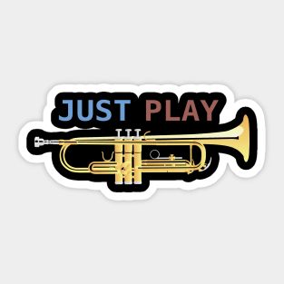 Just Play the Trumpet Sticker